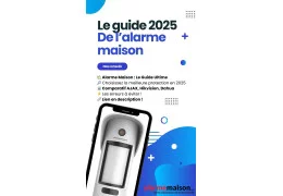 Alarme maison - Le guide ultime 2025