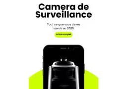 Caméra de surveillance, le guide ultime : Comment bien choisir et installer votre système de sécurité